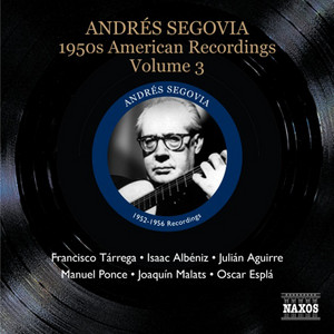Andrés Segovia: 1950s American Recordings, Vol. 3