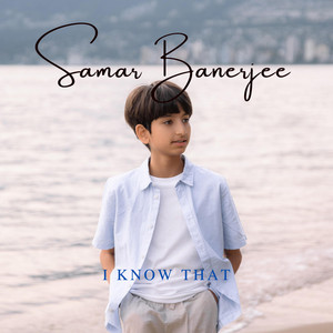 I Know That by Samar Banerjee