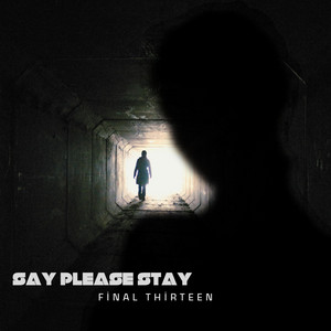 Say Please Stay! by Final Thirteen
