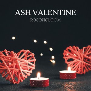 Ash Valentine by Rocopiolo Dm