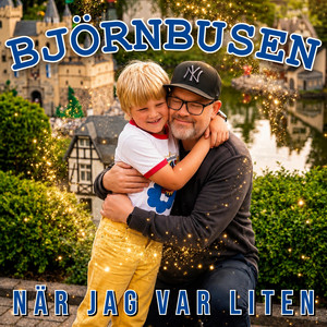 NÄR JAG VAR LITEN by BJÖRNBUSEN