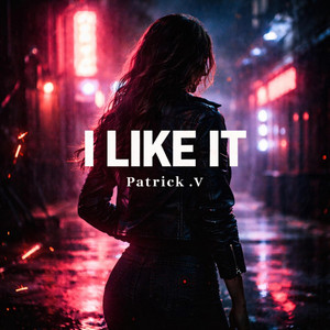Patrick .V - I LIKE IT
