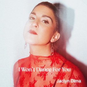 I Won't Dance For You by Jaclyn Dima