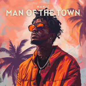 Man of the Town by Manic