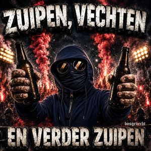 Zuipen, Vechten En Verder Zuipen by BOSGEVECHT