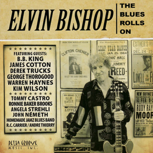 The Blues Rolls On (feat. Warren Haynes & Kim Wilson) by Elvin Bishop, Kim Wilson, Warren Haynes