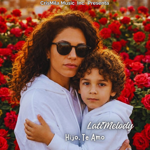 Hijo, Te Amo by LatiMelody