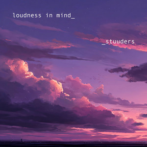 loudness in mind by STUUDERS