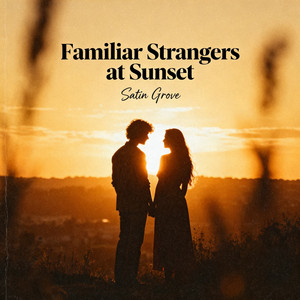 Familiar strangers at sunset by SATIN GROVE