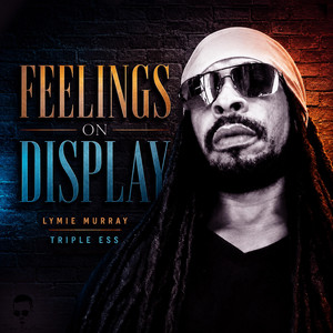 Feelings On Display by Triple Ess, Lymie Murray