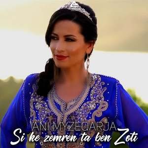 Ani Myzeqarja - Si ke zemren ta ben Zoti