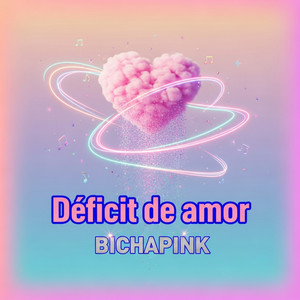 Déficit de amor by Bicha Pink
