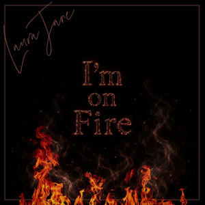 I'm on Fire by Laura Jane