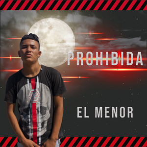 Prohibida by Los Maniaticos Inc, El Menor Rojas