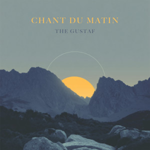 Chant du matin by The Gustaf