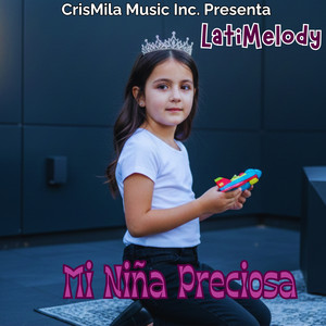LatiMelody - Mi Niña Preciosa