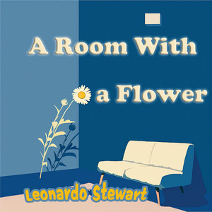A Room With a Flower by Leonardo Stewart