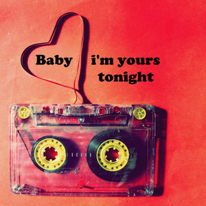 Baby I'm Yours Tonight by Lobster