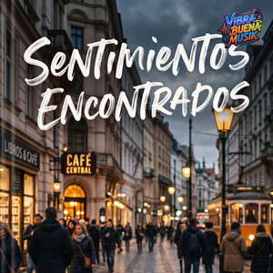 Sentimientos Encontrados by Vibra Buena Musik
