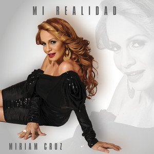 Miriam Cruz - Mi Realidad