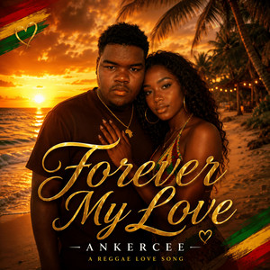 Forever My Love (Reggae Lovers Song)