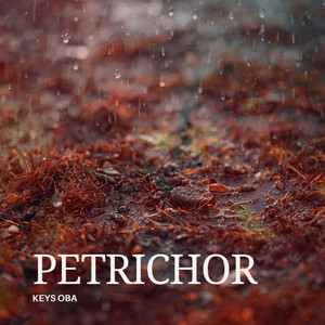 Petrichor by Keys Oba