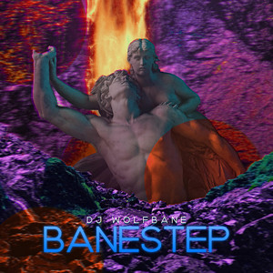 BANESTEP by DJ Wolfbane