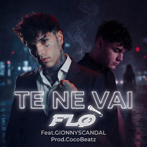 TE NE VAI by Flò, GionnyScandal