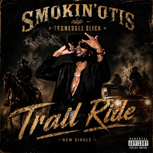 Trail Ride by Smokin'Otis Aka Tennessee Slick