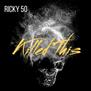 Killed This by Ricky 50