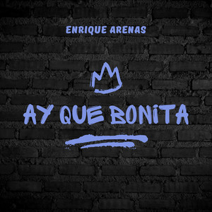 Enrique Arenas - ay que bonita