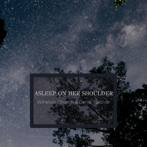 Asleep on Her Shoulder by Winston Church, Denis Turbide