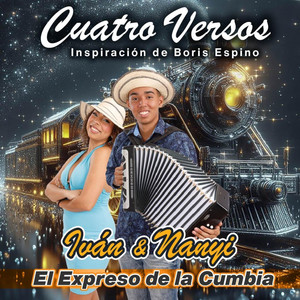 EL EXPRESO DE LA CUMBIA - Cuatro Versos (feat. Iván Flores & Nanyi Rodríguez)