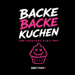 Backe Backe Kuchen (Hardcore Mix) by Sector7