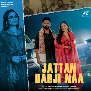 Mani Sheron, DHILLON KULDEEP, Gurlez Akhtar & Iris Music - Jattan Dabji Naa