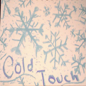 Cold Touch by We're Safer In Pairs, babyimi, bubger, *YELO, crowsflyoverme