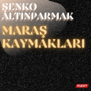 Şenko Altınparmak - Maraş Kaymaklari