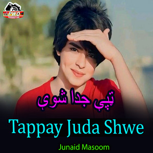 Junaid Masoom - Tappay Juda Shwe