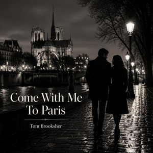 Come with Me to Paris by Tom Brooksher