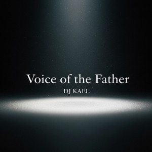 Voice of the father by Dj Kael RD