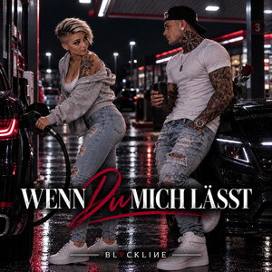 WENN DU MICH LÄSST by BLVCKLIИE