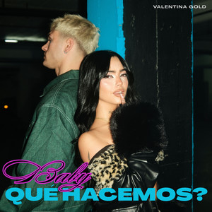 Baby, Qué Hacemos? by Valentina Gold