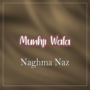 Naghma Naz - Munhji Wafa