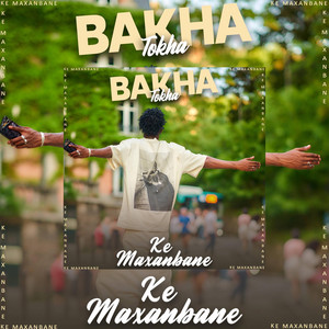Bakha Tokha - Ke maxanbané