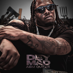 Abm Queze - Dey Mad