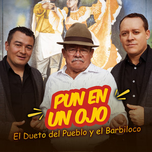 El Dueto del Pueblo & El Barbiloco - Pun en un Ojo