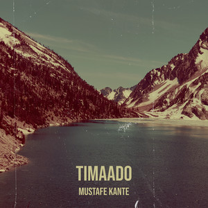 Mustafe kante - Timaado