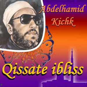 Abdelhamid Kichk - Qissate Ibliss, Pt. 1