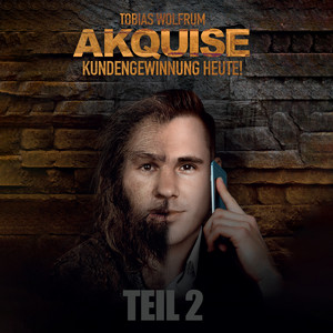 TEIL 2: Akquise - Kundengewinnung heute!