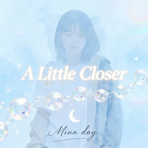 조금 더 가까이 (A Little Closer) by Mina day